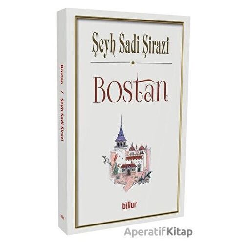 Bostan - Şeyh Sadi Şirazi - Billur Yayınları