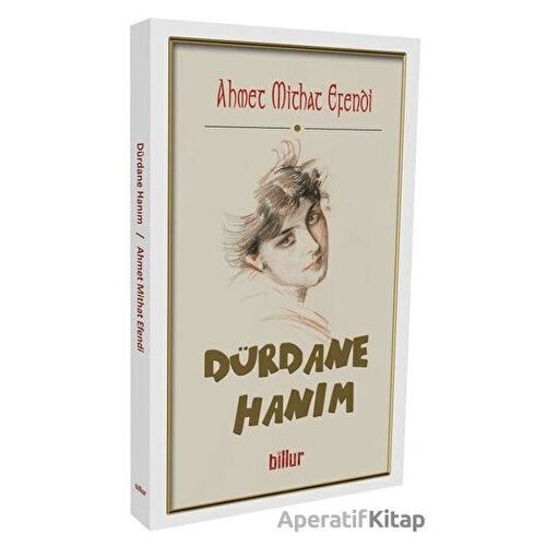 Dürdane Hanım - Ahmet Mithat Efendi - Billur Yayınları