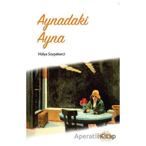 Aynadaki Ayna - Hülya Soyşekerci - Pagos Yayınları