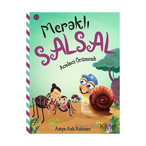 Meraklı Salsal 1: Aceleci Örümcek - Asiye Aslı Aslaner - Timaş Çocuk