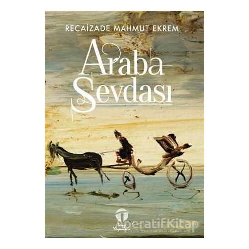 Araba Sevdası - Recaizade Mahmut Ekrem - Tema Yayınları