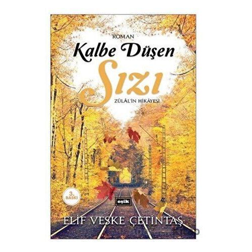 Kalbe Düşen Sızı - Elif Veske Çetintaş - Eşik Yayınları