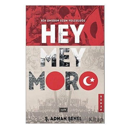 Heymeymoro - Bir Umudun Uzun Yolculuğu - Ş. Adnan Şenel - Eşik Yayınları