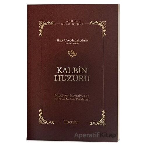 Kalbin Huzuru - Hace Ubeydullah Ahrar - Hacegan Yayıncılık