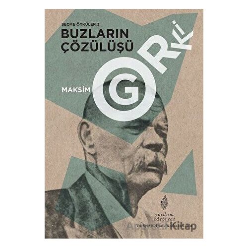 Buzların Çözülüşü - Seçme Öyküler 3 - Maksim Gorki - Yordam Edebiyat