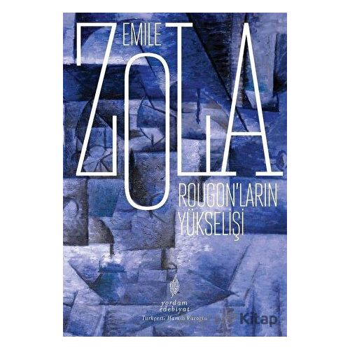 Rougon’ların Yükselişi - Emile Zola - Yordam Edebiyat
