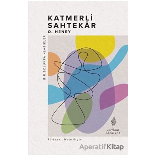 Katmerli Sahtekar - O. Henry - Yordam Edebiyat