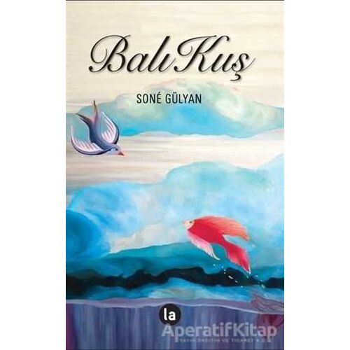BalıKuş - Sone Gülyan - La Kitap
