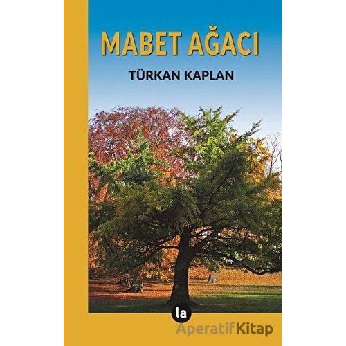 Mabet Ağacı - Türkan Kaplan - La Kitap