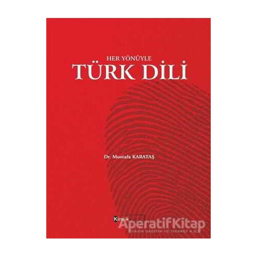 Her Yönüyle Türk Dili - Mustafa Karataş - Kimlik Yayınları