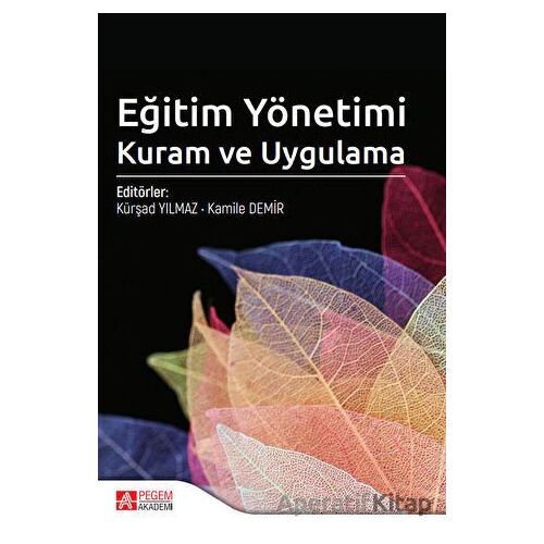 Eğitim Yönetimi Kuram ve Uygulama - Kolektif - Pegem Akademi Yayıncılık