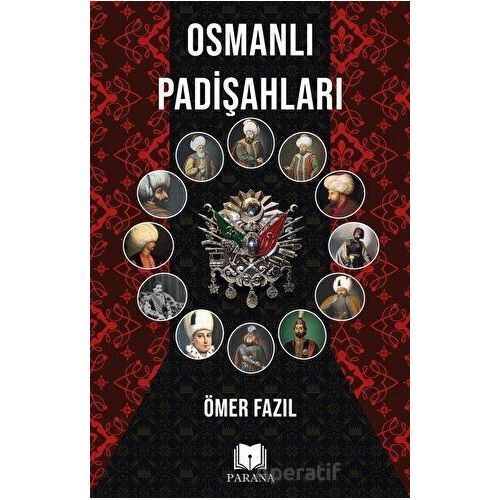 Osmanlı Padişahları - Ömer Fazıl - Parana Yayınları