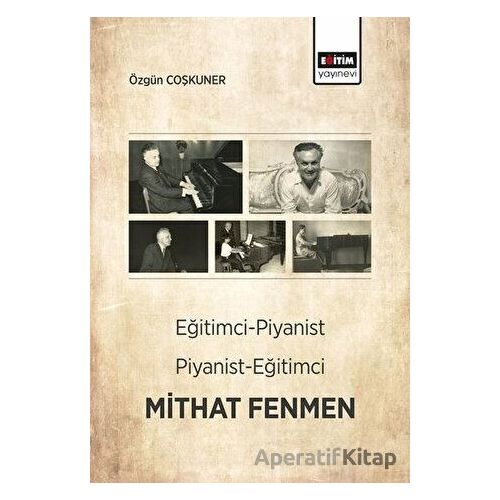 Eğitimci-Piyanist Piyanist-Eğitimci Mithat Fenmen