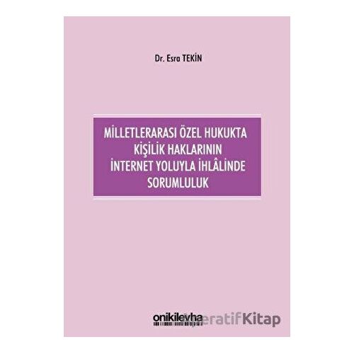 Milletlerarası Özel Hukukta Kişilik Haklarının İnternet Yoluyla İhlalinde Sorumluluk