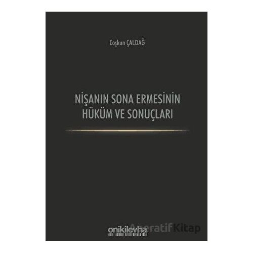 Nişanın Sona Ermesinin Hüküm ve Sonuçları - Coşkun Çaldağ - On İki Levha Yayınları