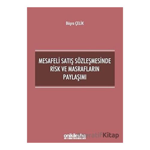 Mesafeli Satış Sözleşmesinde Risk ve Masrafların Paylaşımı - Büşra Çelik - On İki Levha Yayınları