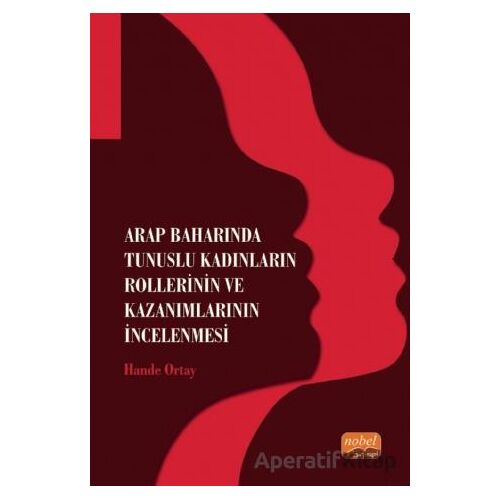 Arap Baharında Tunuslu Kadınların Rollerinin ve Kazanımlarının İncelenmesi