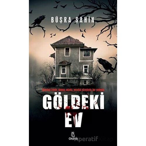 Göldeki Ev - Büşra Şahin - Otantik Kitap