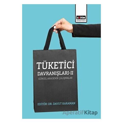 Tüketici Davranışları - 2 - Davut Karaman - Eğitim Yayınevi - Bilimsel Eserler