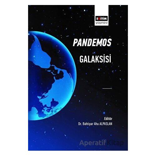 Pandemos Galaksisi - Bahtiyar Ahu Alpaslan - Eğitim Yayınevi - Bilimsel Eserler