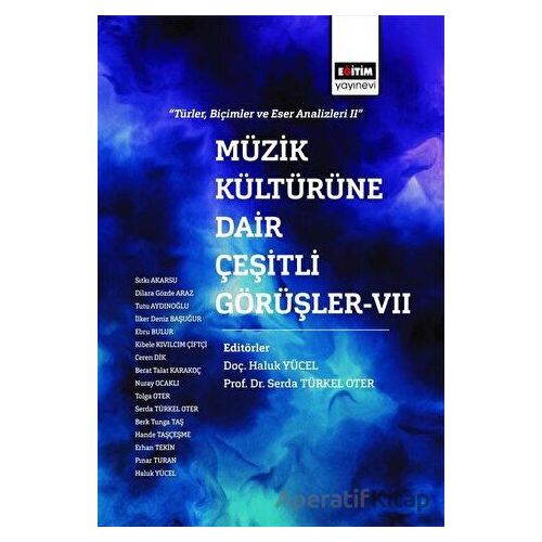 Müzik Kültürüne Dair Çeşitli Görüşler - 7 - Serda Türkel Oter - Eğitim Yayınevi - Bilimsel Eserler