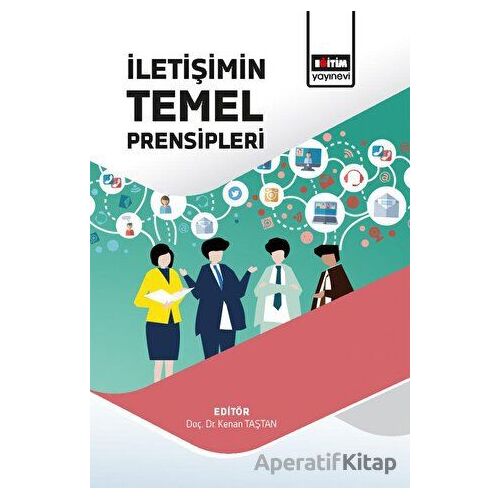 İletişimin Temel Prensipleri - Kenan Taştan - Eğitim Yayınevi - Bilimsel Eserler