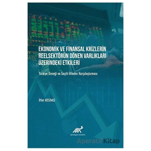 Ekonomik ve Finansal Krizlerin Reelsektörün Dönen Varlıkları Üzerindeki Etkileri