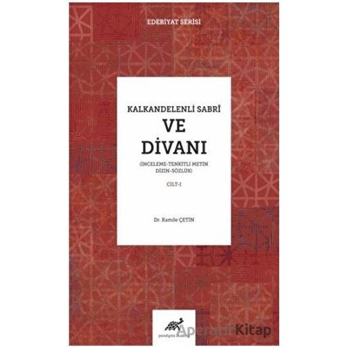 Kalkandelenli Sabri ve Divanı Cilt-1 - Kamile Çetin - Paradigma Akademi Yayınları
