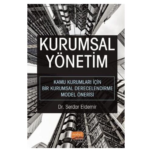 Kurumsal Yönetim - Kamu Kurumları İçin Bir Kurumsal Derecelendirme Model Önerisi
