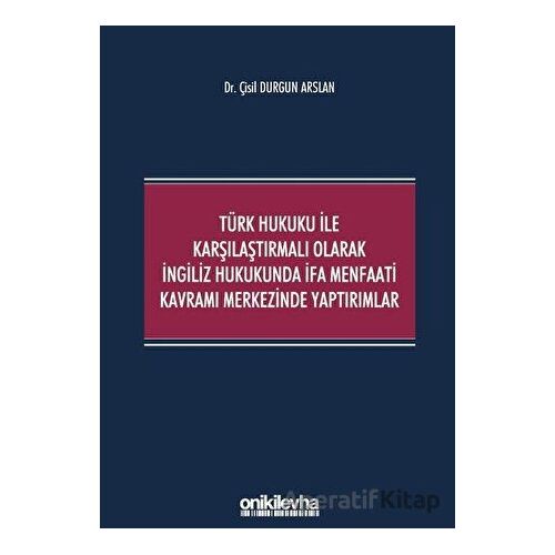 Türk Hukuku ile Karşılaştırmalı Olarak İngiliz Hukukunda İfa Menfaati Kavramı Merkezinde Yaptırımlar