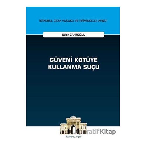 Güveni Kötüye Kullanma Suçu - Şölen Çakıroğlu - On İki Levha Yayınları