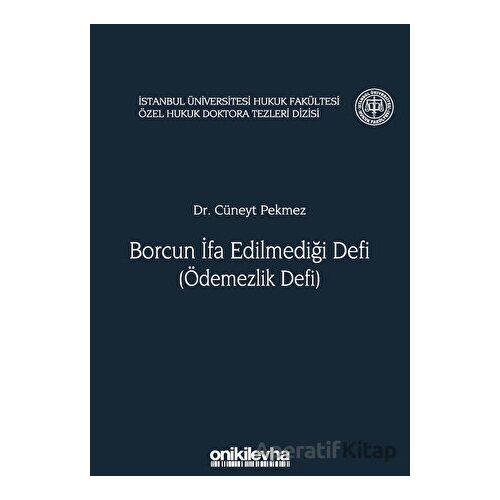 Borcun İfa Edilmediği Defi (Ödemezlik Defi) - Cüneyt Pekmez - On İki Levha Yayınları