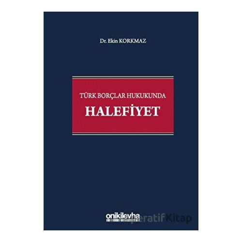 Türk Borçlar Hukukunda Halefiyet - Ekin Korkmaz - On İki Levha Yayınları