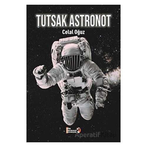 Tutsak Astronot - Celal Oğuz - Şiir Antoloji Yayınları