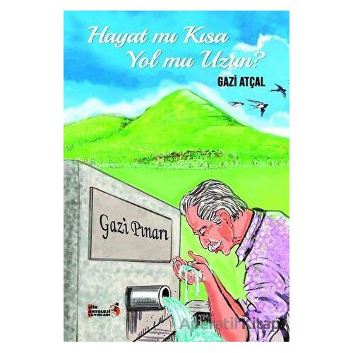Hayat mı Kısa Yol mu Uzun? - Gazi Atçal - Şiir Antoloji Yayınları