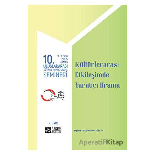 10. Uluslararası Eğitimde Yaratıcı Drama Semineri (2005) “Kültürler Arası Etkileşimde Yaratıcı Drama