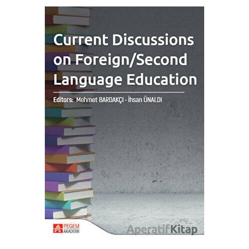 Current Discussions On Foreign / Second Language Education - Kolektif - Pegem Akademi Yayıncılık