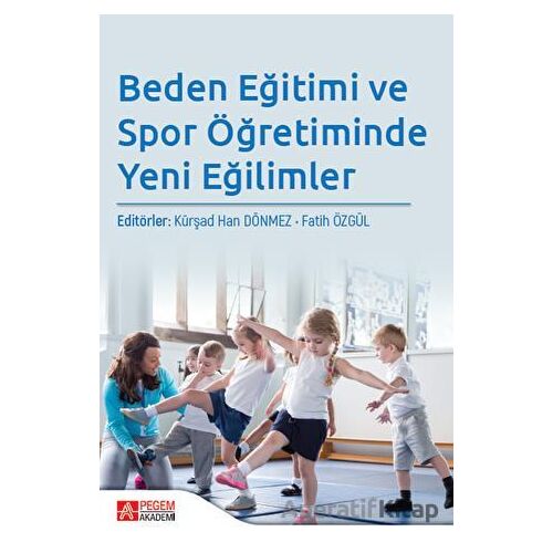 Beden Eğitimi ve Spor Öğretiminde Yeni Eğilimler - Kolektif - Pegem Akademi Yayıncılık