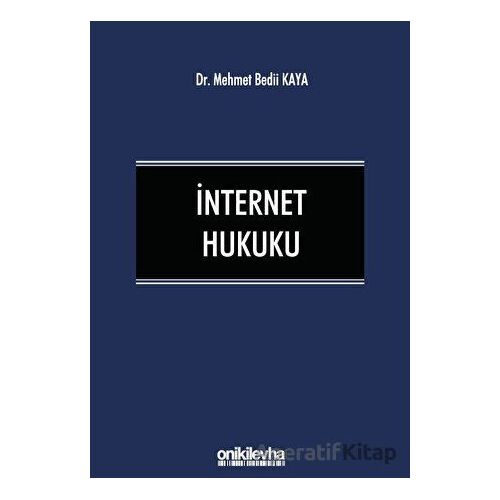 İnternet Hukuku - Mehmet Bedii Kaya - On İki Levha Yayınları