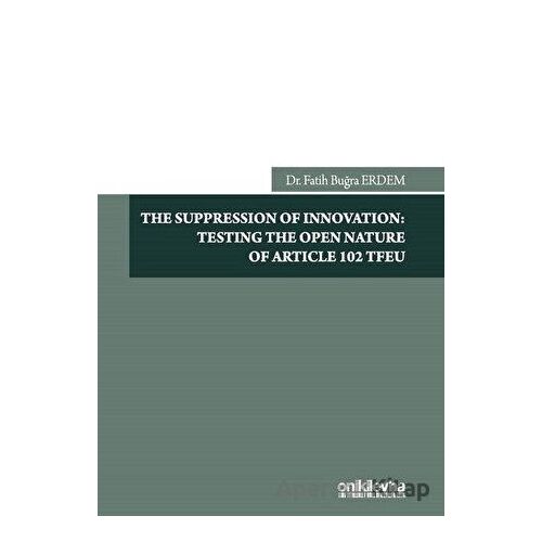 The Suppression Of Innovation: Testing The Open Nature Of Article 102 TFEU