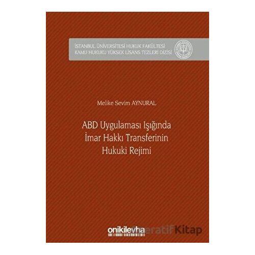 ABD Uygulaması Işığında İmar Hakkı Transferinin Hukuki Rejimi