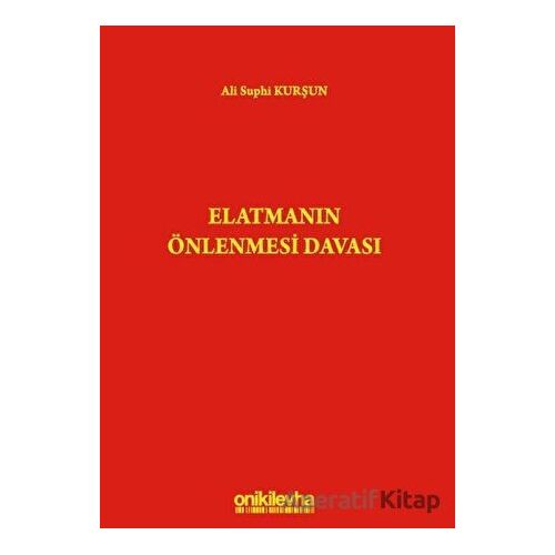 Elatmanın Önlenmesi Davası - Ali Suphi Kurşun - On İki Levha Yayınları