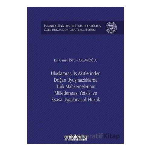 Uluslararası İş Akitlerinden Doğan Uyuşmazlıklarda Türk Mahkemelerinin Milletlerarası Yetkisi ve Esa