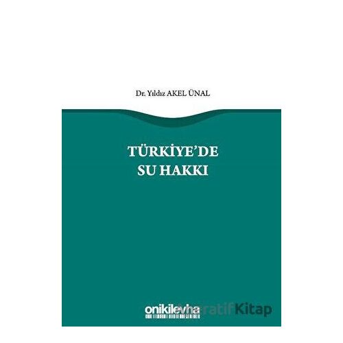 Türkiyede Su Hakkı - Yıldız Akel Ünal - On İki Levha Yayınları