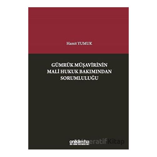 Gümrük Müşavirinin Mali Hukuk Bakımından Sorumluluğu - Hamit Yumuk - On İki Levha Yayınları