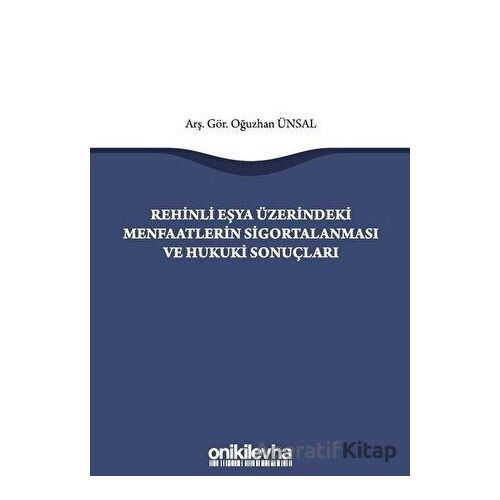 Rehinli Eşya Üzerindeki Menfaatlerin Sigortalanması ve Hukuki Sonuçları