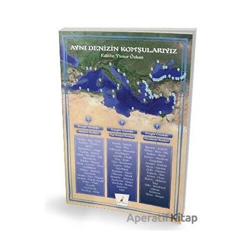 Aynı Denizin Komşularıyız - Timur Özkan - Pelikan Tıp Teknik Yayıncılık