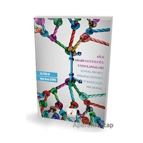 Aile Arabuluculuğu Uygulamaları - Ayşe Sezen Serpen - Pelikan Tıp Teknik Yayıncılık