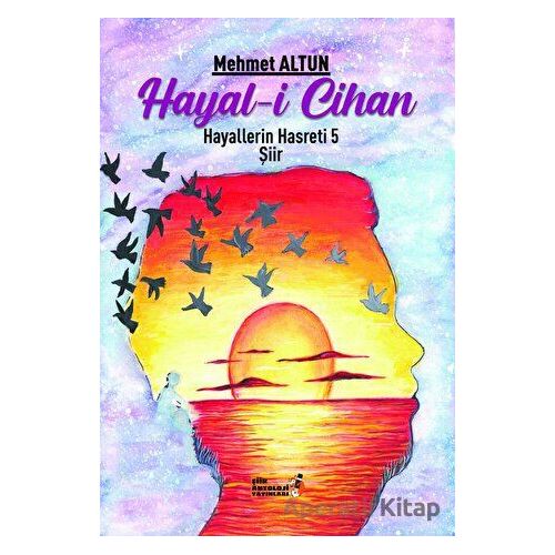 Hayal-i Cihan - Hayallerin Hasreti 5 - Mehmet Altun - Şiir Antoloji Yayınları