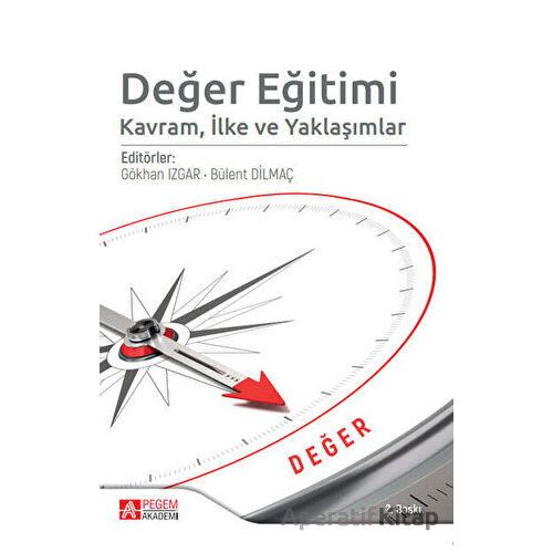 Değer Eğitimi Kavram, İlke ve Yaklaşımlaır - Kolektif - Pegem Akademi Yayıncılık